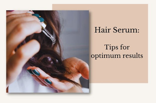 hair serum - tips for optimum results