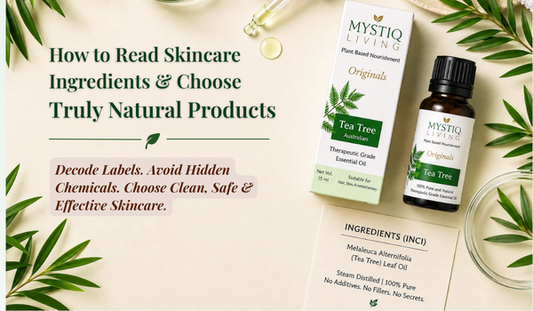 Mystiq Living Tea Tree Essential Oil and natural skincare ingredients guide for choosing clean, safe skincare products and avoiding hidden chemicals.