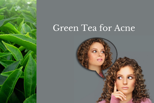 green tea for acne and oily skin