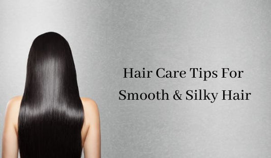 How to make Hair Silky & Smooth at Home?